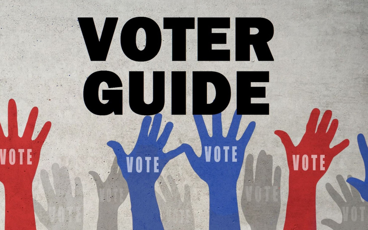 Voter Guide graphic with red, blue and gray raised hands marked VOTE against a concrete wall.